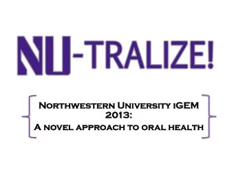 Northwestern U  University iGEM  iGEM  20  2013:  3:  A n  novel a  approach t  to o  oral h