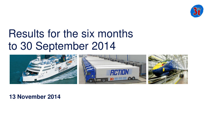 results for the six months to 30 september 2014