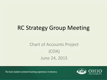 RC Strategy Group Meeting  Chart of Accounts Project  (COA)  June 24, 2015  Why Change the Chart of