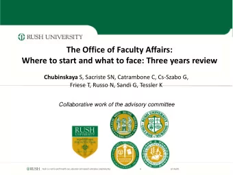 The Office of Faculty Affairs:  Where to start and what to face: Three years review Chubinskaya S,