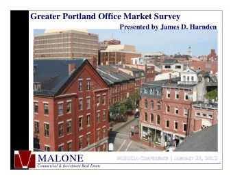 MALONE  Commercial &amp; Investment Real Estate  2011 Office Market Highlights  Overall vacancy