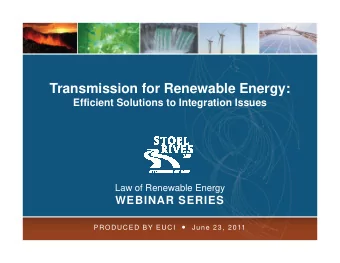 Transmission for Renewable Energy:  Efficient Solutions to Integration Issues  Law of Renewable