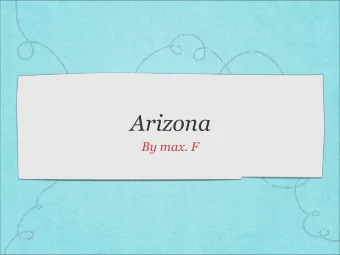Arizona  By max. F  Introduction  Did you know the Grand canyon is in  Arizona? I am doing research