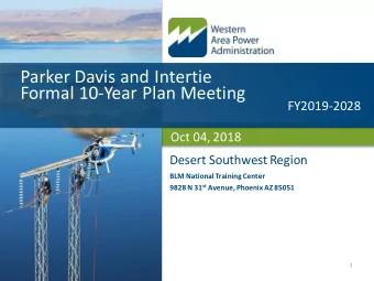 Parker Davis and Intertie  Formal 10-Year Plan Meeting  FY2019-2028  Oct 04, 2018  Desert Southwest