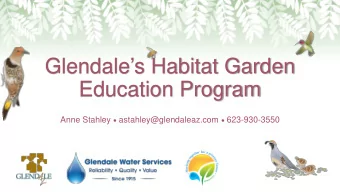 Glendales Habitat Garden  Education Program Anne Stahley  astahley@glendaleaz.com