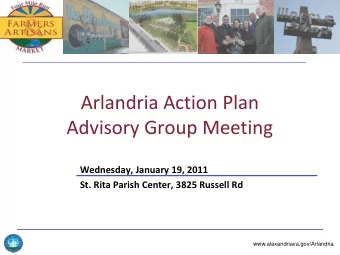 Arlandria Action Plan  Advisory Group Meeting  Wednesday, January 19, 2011  St. Rita Parish Center,