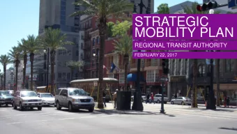 MOBILITY PLAN  REGIONAL TRANSIT AUTHORITY  FEBRUARY 22, 2017  WHAT IS THE STRATEGIC MOBILITY PLAN?