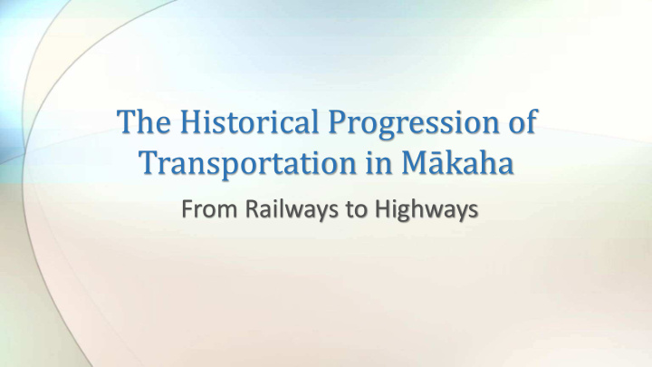 the historical progression of transportation in m kaha