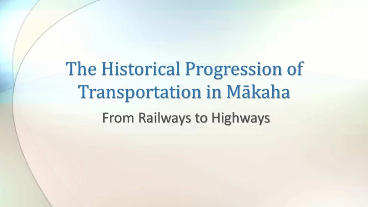 the historical progression of transportation in m kaha