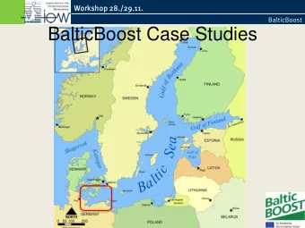BalticBoost Case Studies  Worksh  shop  op 28./  ./29.  29.11.  1.  BalticBoost  Case Studies in MV