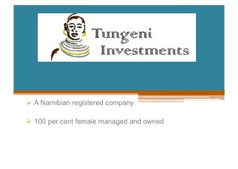 A Namibian registered company  100 per cent female managed and owned  2  Tungeni is a