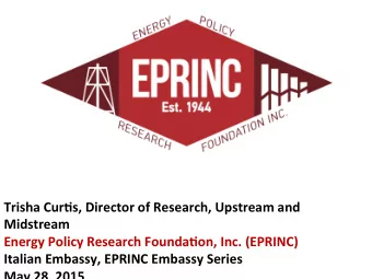 Trisha  Cur*s,  Director  of  Research,  Upstream  and    Midstream