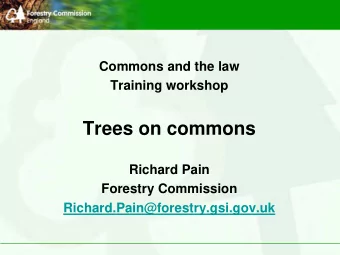 Trees on commons  Richard Pain  Forestry Commission  Richard.Pain@forestry.gsi.gov.uk  Thinking of