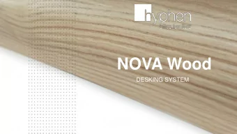 NOVA Wood  DESKING SYSTEM  NOVA Wood Natures touch in  your office!  A desking system that