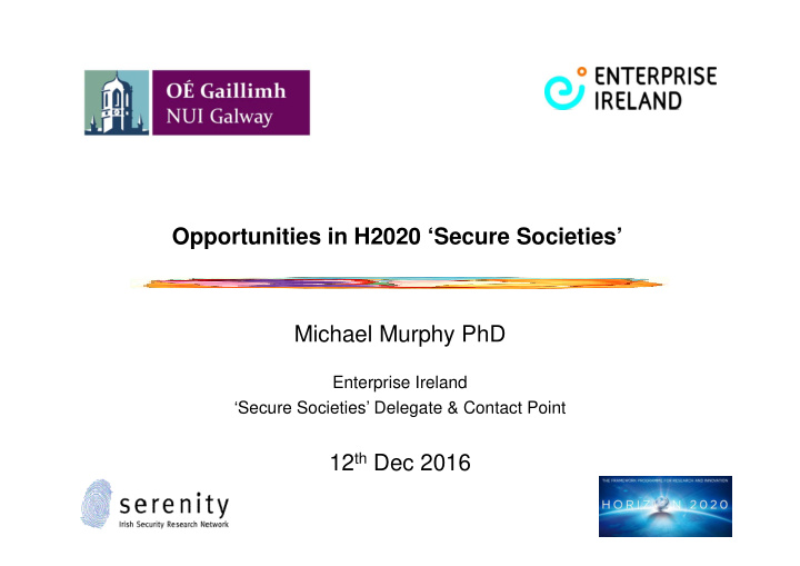 opportunities in h2020 secure societies michael murphy phd