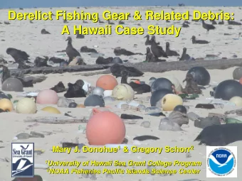 Derelict Fishing Gear &amp; Related Debris:  Derelict Fishing Gear &amp; Related Debris:  A Hawaii