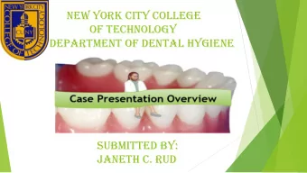 New York City College  of Technology  Department of Dental Hygiene  Submitted by:  Janeth C. Rud