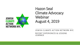 Climate Advocacy  Webinar  August 4, 2019  JEWISH CLIMATE ACTION NETWORK NYC  RECENT EXPERIENCES