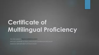 Certificate of  Multilingual Proficiency  NICOLE LEACH , NLEACH@DOE.IN.GOV  ENGLISH LEARNER &amp;