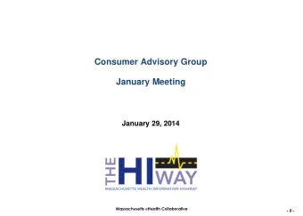 Consumer Advisory Group  January Meeting  January 29, 2014  Massachusetts eHealth Collaborative  -