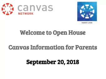 Welcome to Open House  Canvas Information for Parents  September 20, 2018  Mrs. Nadirah Gage