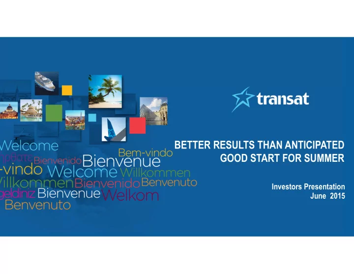 better results than anticipated good start for summer