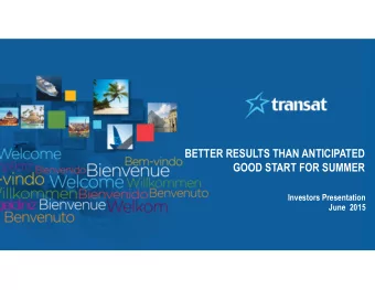 BETTER RESULTS THAN ANTICIPATED  GOOD START FOR SUMMER  Investors Presentation  June  2015