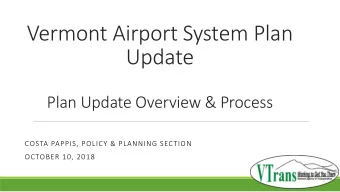 Update  Plan Update Overview &amp; Process  COSTA PAPPIS, POLICY &amp; PLANNING SECTION  OCTOBER