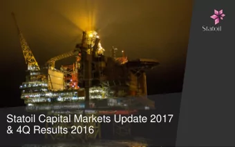 Statoil Capital Markets Update 2017  &amp; 4Q Results 2016  FORWARD-LOOKING STATEMENTS  This