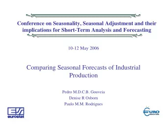 Comparing Seasonal Forecasts of Industrial  Production  Pedro M.D.C.B. Gouveia  Denise R Osborn