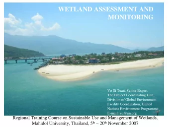 WETLAND ASSESSMENT AND  MONITORING  Vo Si Tuan, Senior Expert  The Project Coordinating Unit,