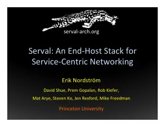 Serval:  An  End-Host  Stack  for    Service-Centric  Networking