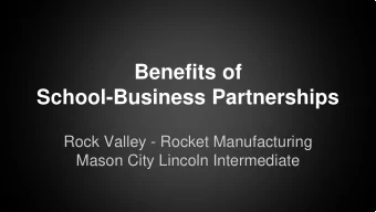 Benefits of  School-Business Partnerships  Rock Valley - Rocket Manufacturing  Mason City Lincoln