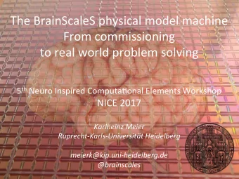 The BrainScaleS physical model machine  From commissioning to real world problem solving 5 th Neuro
