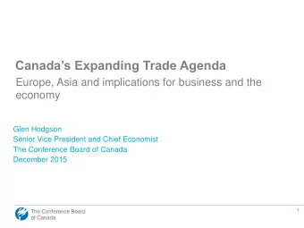 Canadas Expanding Trade Agenda  Europe, Asia and implications for business and the  economy