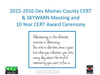 2015-2016 Des Moines County CERT  &amp; SKYWARN Meeting and  10 Year CERT Award Ceremony  Des