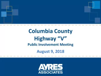 Columbia County  Highway V  Public Involvement Meeting  August 9, 2018  Project Team