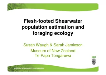 Flesh-footed Shearwater  population estimation and  foraging ecology  Susan Waugh &amp; Sarah