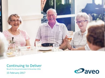 Continuing to Deliver  Results for the period ended 31 December 2016  15 February 2017  Agenda  1.