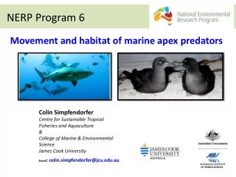 Movement and habitat of marine apex predators  Colin Simpfendorfer  Centre for Sustainable Tropical