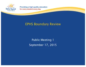 EPHS Boundary Review  Public Meeting 1  September 17, 2015  Tonights Agenda   Introductions
