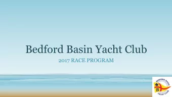 Bedford Basin Yacht Club  2017 RACE PROGRAM  Your 2017 Race Management Team  Race Officers  Emma