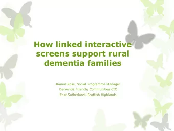 screens support rural  dementia families  Karina Ross, Social Programme Manager  Dementia Friendly