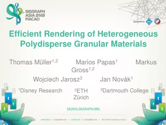 Efficient Rendering of Heterogeneous  Polydisperse Granular Materials Thomas Mller 1,2 Marios