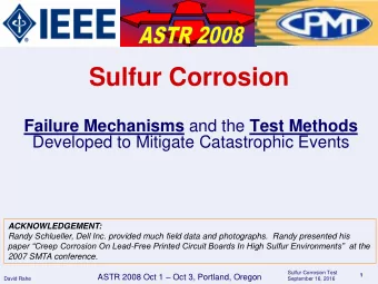 Sulfur Corrosion Failure Mechanisms and the Test Methods  Developed to Mitigate Catastrophic Events
