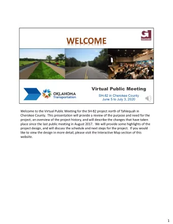 WELCOME  Virtual Public Meeting  SH-82 in Cherokee County  June 5 to July 3, 2020 Welcome to the