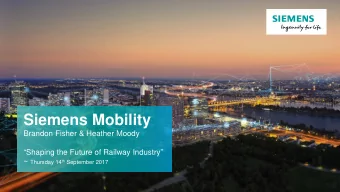 Siemens Mobility  Brandon Fisher &amp; Heather Moody  Shaping the Future of Railway Industry