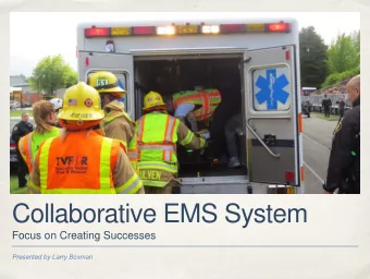 Collaborative EMS System  Focus on Creating Successes  Presented by Larry Boxman  Stockdale