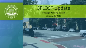 SPLOST Update  Strategic Planning Retreat  January 31, 2017  Improving the entire community