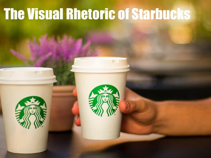 the visual rhetoric of starbucks